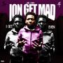 Ion Get Mad I Get Even (Explicit)