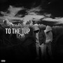 To the Top (Explicit)