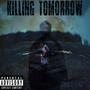 Killing Tomorrow (Explicit)