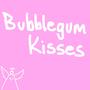 Bubblegum Kisses