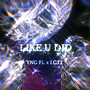 Like U Did (Explicit)