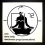 One Time Only Electronic Yoga (Sensation)