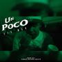 Un Poco (Explicit)