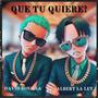 QUE TU QUIERES? (feat. Albert La Ley)