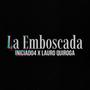 La Emboscada (Explicit)