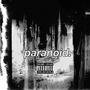 paranoid. (Explicit)