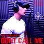 DONT CALL ME (Explicit)