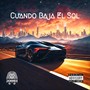 Cuando Baja el Sol (Explicit)