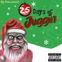 25 Days Of Juggin (Explicit)