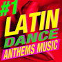 #1 Latin Dance Anthems Music