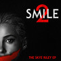 Smile 2: The Skye Riley EP