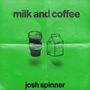 Milk and Coffee