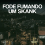 Fode Fumando um Skank (Explicit)