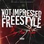 Not Impressed Freestyle (Explicit)