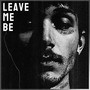 Leave Me Be (Explicit)