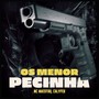 OS MENOR PECINHA (Explicit)