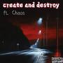 create and destory (feat. Chaos)