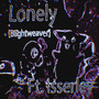 Lonely (Blightweaver) [Explicit]