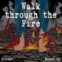 Walk through the Fire (Explicit)