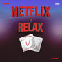 Netflix & Relax (Explicit)