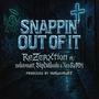 SNAPPIN' OUT OF IT (feat. noluvmatt, SlipDaHusla & Xen ReMM) [Explicit]