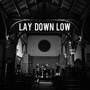 Lay Down Low