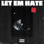 Let Em Hate (Explicit)