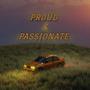 PROUD & PASSIONATE (Explicit)