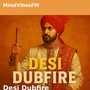 Desi Dubfire