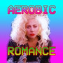 Aerobic Romance (Bad Romance 1988)