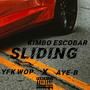 Sliding (feat. YFK Wop & Aye-B) [Explicit]