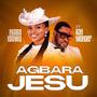 AGBARA JESU (feat. Kay Wonder)