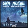 Una Noche (feat. Schmauking) [Explicit]