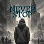 Never Stop (Explicit)