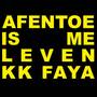 Af En Toe Is Me Leven Kk Faya (Explicit)