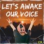 Let’s awake our voices