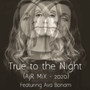 True to the Night (AjR MiX 2020)