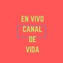 Canal de Vida (En Vivo)