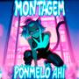 MONTAGEM PONMELO AHI