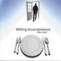 Willing Inconvenience