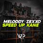 MELODDY ZEXXO SPEED UP KANE (mengkane)