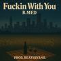 ****in With You (Explicit)