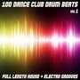 100 Dance Club Drum Beats - Full Length House & Electro Grooves (Vol.1)