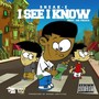 I See I Know (Explicit)