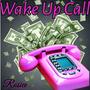 Wake Up Call (Explicit)