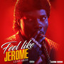 Feel like Jerome (Explicit)