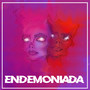 Endemoniada (Explicit)