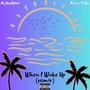 When I Wake Up (feat. Kxvin Tylxr) [remix] [Explicit]