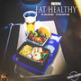 Eat Healthy, Take Trips (Explicit)