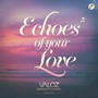 Echoes of Your Love